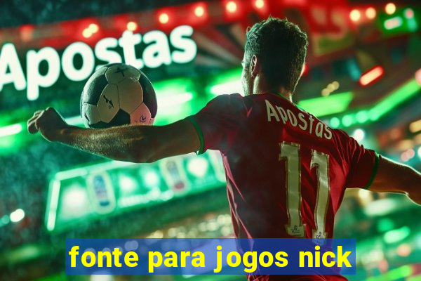 fonte para jogos nick